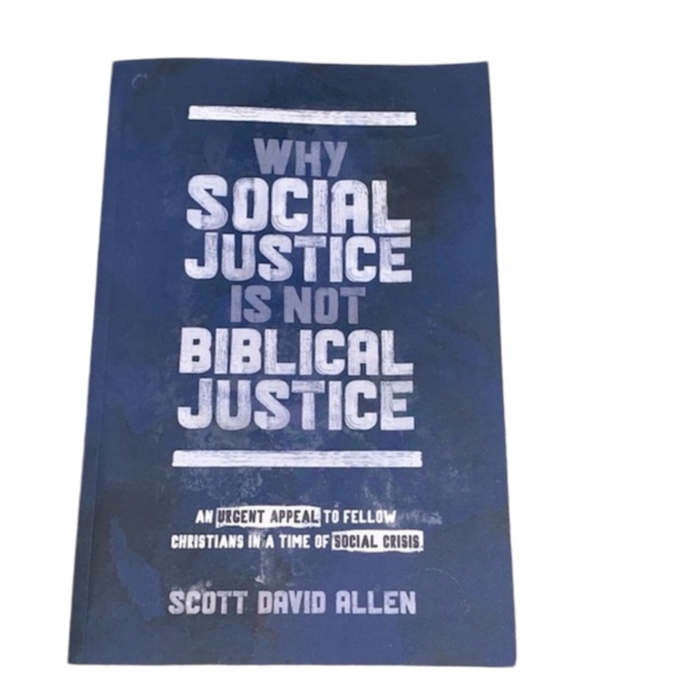 Why Social Justice is Not Biblical Justice book by Scott David Allen